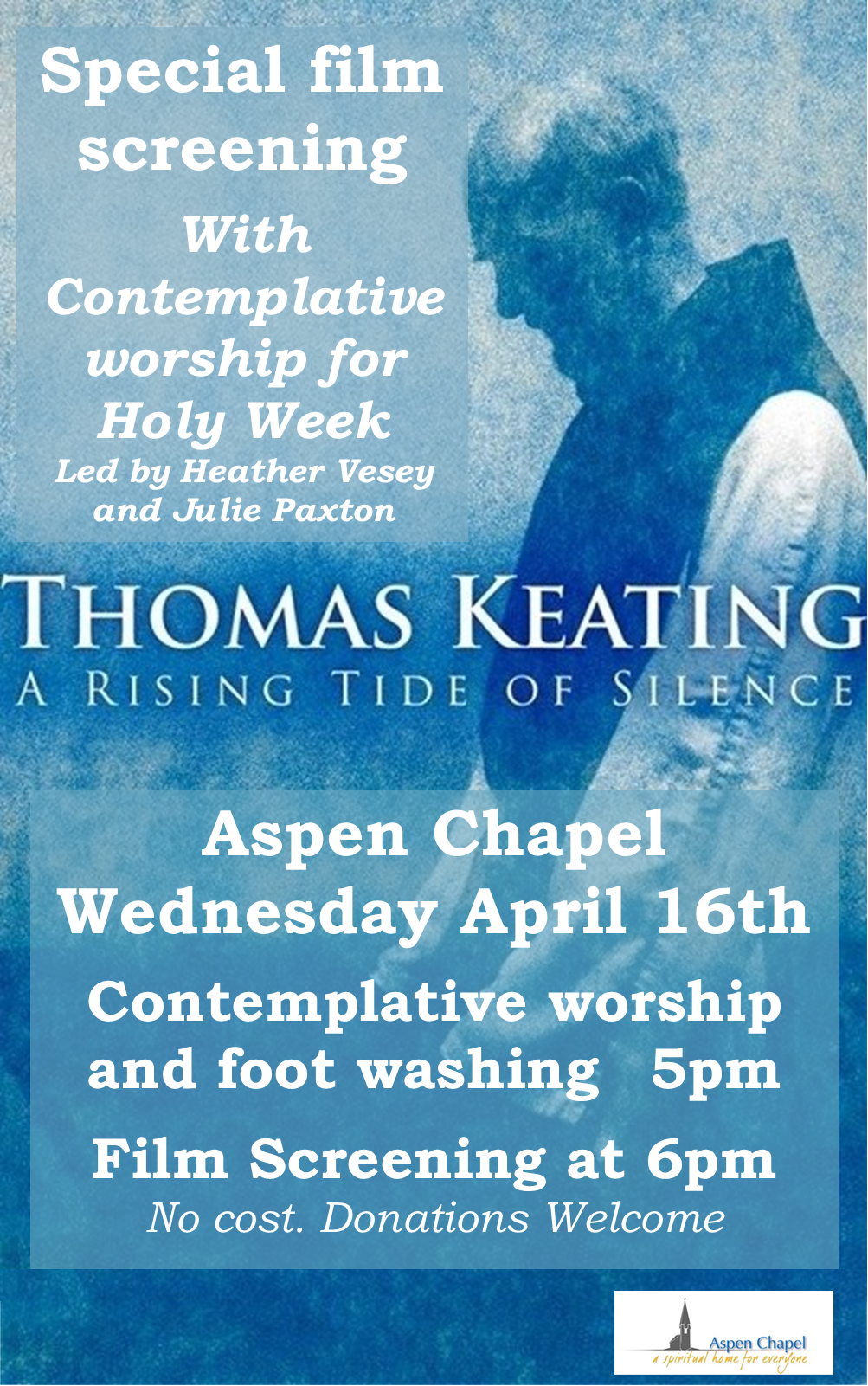 Thomas Keating Film with Contemplative Worship and foot washing - Wednesday April 16